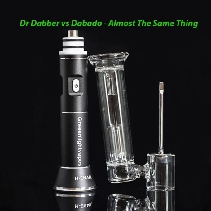 Dr Dabber vs Dabado : Some Portable eRigs Are Exactly The Same dr dabber vs dabado