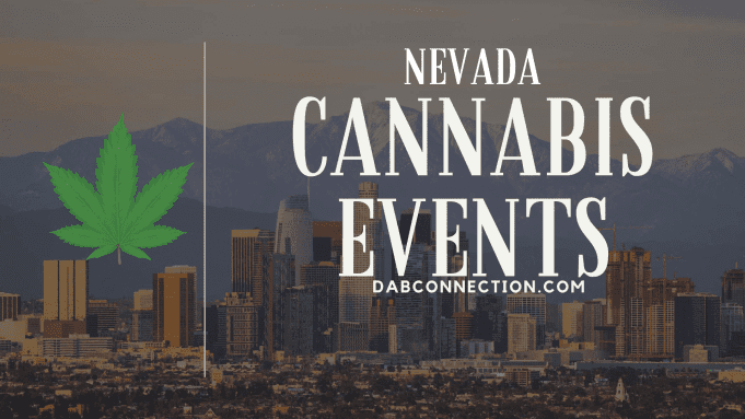 Cannabis Events in Nevada 2020 Cannabis Events in Nevada 2019