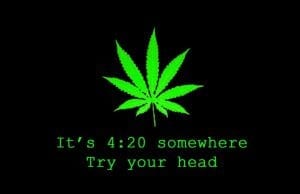 420 is old slang for cannabis