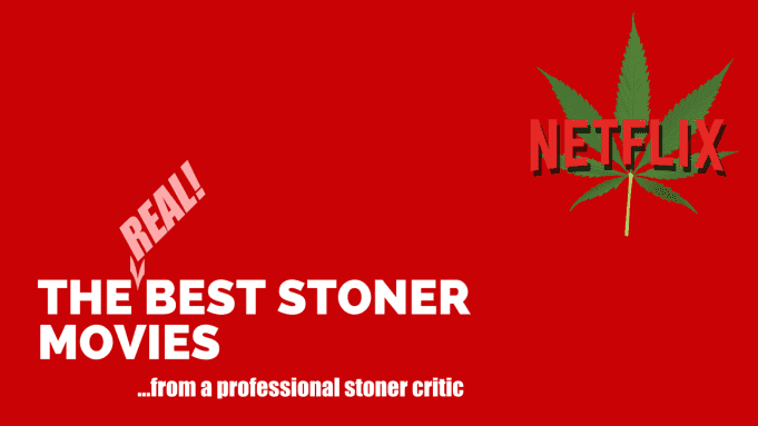 Best Movies To Watch Stoned best stoner movies