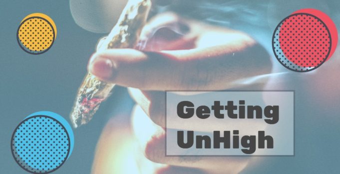 Getting Unhigh: How to Alleviate the Symptoms getting unhigh