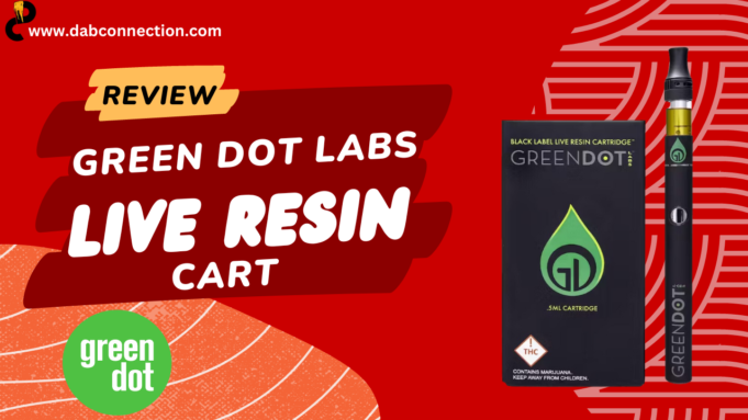Green Dot Labs Live Resin Cart Review – Good and Smooth High Green Dot Labs