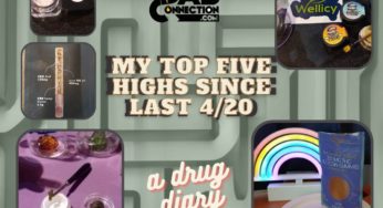 My Top Five Highs Since Last 4/20