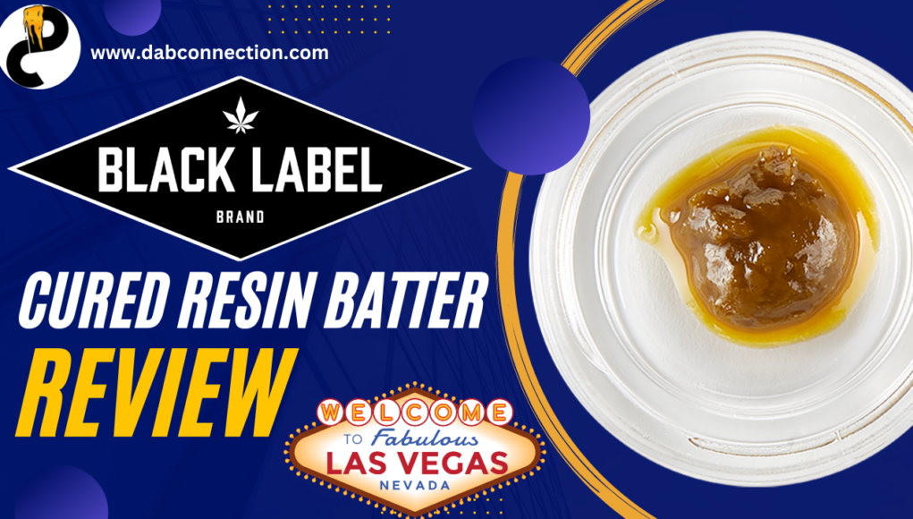 Black-Label-Brand-Cured-Resin-Batter-Review Black Label Brand Cured Resin Batter Review