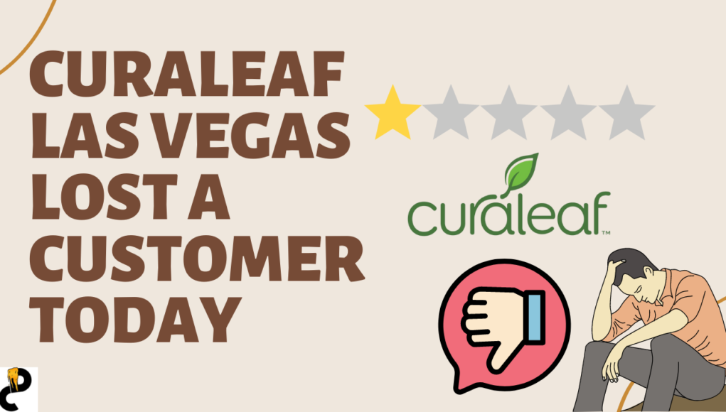 Curaleaf Las Vegas lost a customer today