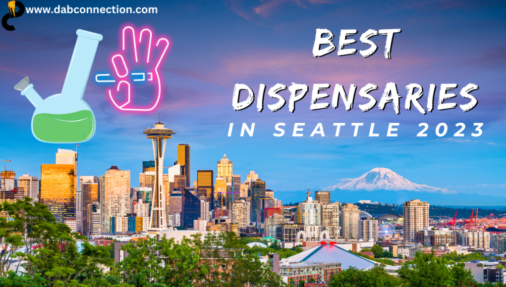 Best dispensaries in Seattle Best dispensaries in Seattle