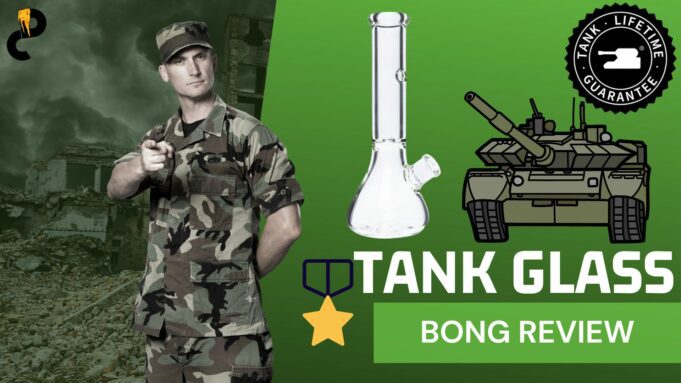 Tank Glass Bong Review – Military Grade tank glass review