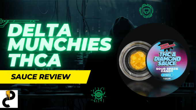 Delta Munchies THCA Diamond Sauce Review – Cannabis Bliss Delta Munchies